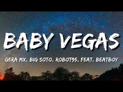 Gera MX, Big Soto, Robot95 - Baby Vegas (Letra\Lyrics)