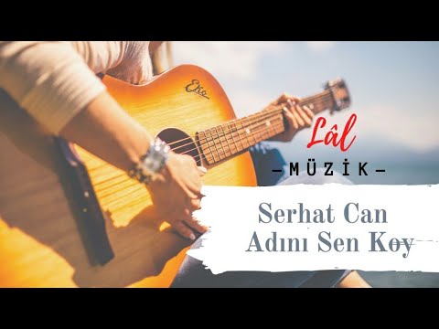 Serhat Can - Adını Sen Koy