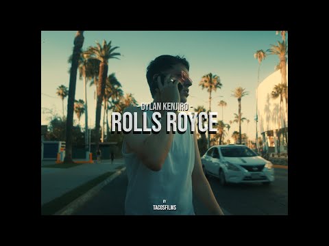 Rolls Royce - Dylan Kenjiro (Video Oficial)
