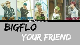 BIGFLO(빅플로) - Your Friend (니 친구) Legendado PT-BR (Color Coded HAN|ROM|PT)