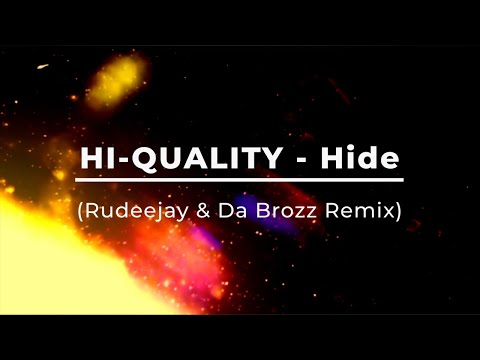 Hi - Quality - Hide (Rudeejay & Da Brozz Remix)