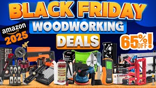Massive 65% OFF! Top 50 Hottest Black Friday Amazon Woodworking Tools Deals 2025