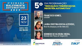BA AO VIVO–23.11/DIA 5–INOVAÇÃO E TENDÊNCIAS NA INDÚSTRIA AUTOMOTIVA/3ª SEMANA BALCONISTA AUTOMOTIVO