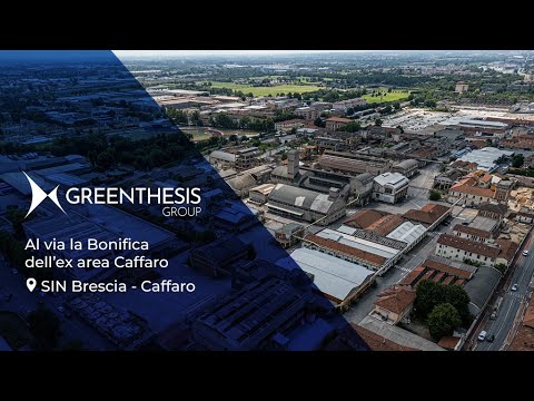 Greenthesis e la rinascita del SIN Brescia Caffaro: iniziati i lavori di bonifica