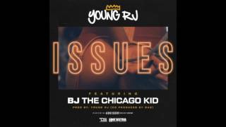 Issues - Young RJ Ft. BJ The Chicago Kid