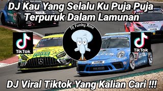 Download lagu DJ KAU YANG SELALU KU PUJA PUJA SUNGGUH KU TERPURUK DALAM LAMUNAN VIRAL TIKTOK  TERBARU 2024!! mp3