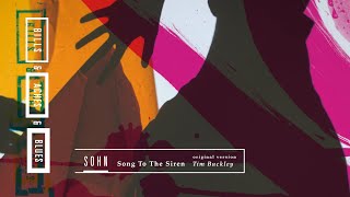 SOHN - Song To The Siren (Tim Buckley)