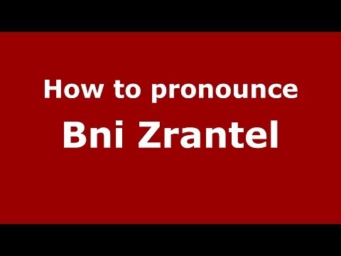 How to pronounce Bni Zrantel (Moroccan/Arabic) - PronounceNames.com