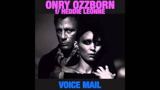 Onry Ozzborn - Voicemail (feat. Heddie Leonne)