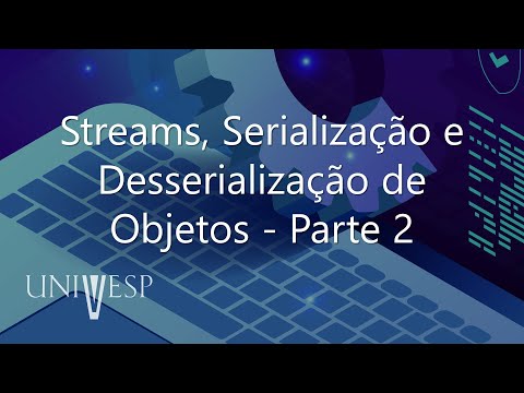 Programação Orientada a Objetos - Streams, Serialização e Desserialização de Objetos - Parte 2