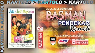 Download lagu BASMAN  PENDEKAR  REMEK, Jula Juli Kartolo - Bagian 2 (Habis) mp3