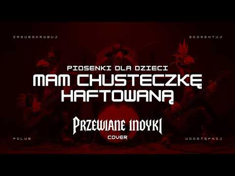 🔥 MAM CHUSTECZKĘ HAFTOWANĄ - Piosenki dla dzieci (ale to heavy metal) 🦃🤘 | Przewiane Indyki