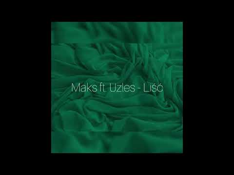 Maks ft. Uzles - Liść