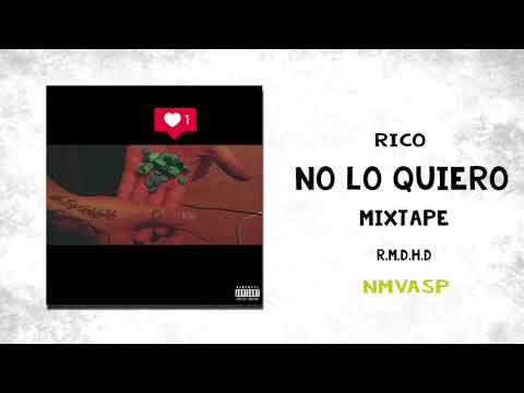 Nmvasp Rico - No Lo Quiero ( Mixtape R..m.d.h.d) Vol l