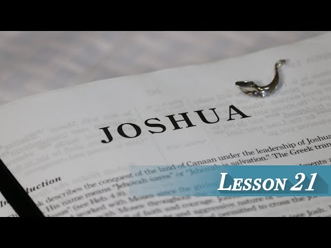 Lesson 21 - Joshua 18, 19, & 20