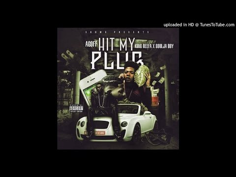 A.Goff Ft King Reefa & Soulja Boy - Hit my plug