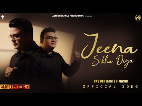 New Song 2025 - Jeena Sikha Diya | Pastor Danish Masih | Ashish Talib | Dinesh DK | DG Digital