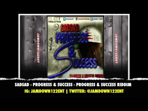SadSad - Progress & Success - Progress & Success Riddim [Ice Boxx Production] - 2014