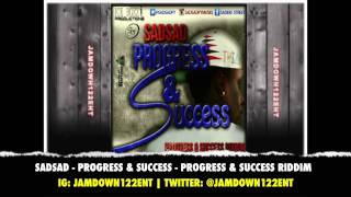 SadSad - Progress & Success - Progress & Success Riddim [Ice Boxx Production] - 2014
