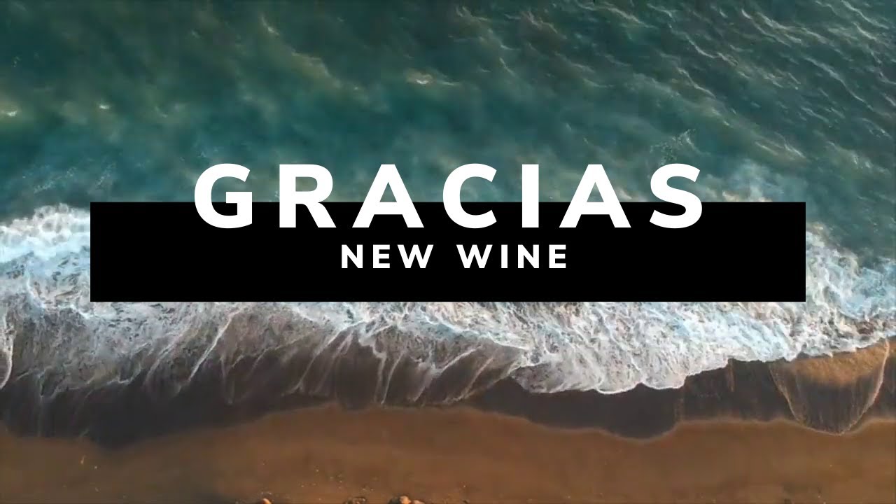 Gracias/ LETRAS -New Wine