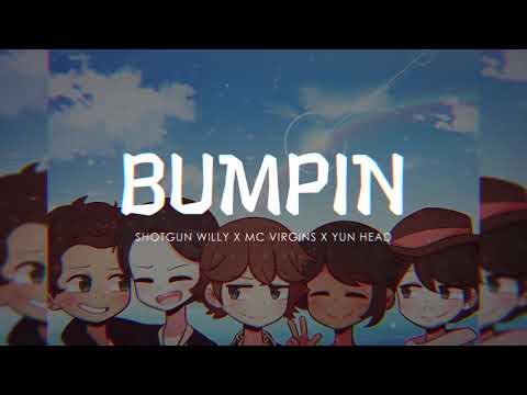 Shotgun Willy x MC Virgins x Yun Head - Bumpin' (Lyric Video)