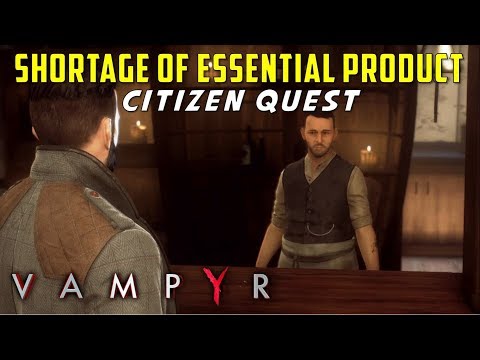 Shortage of Essential Product - Both Outcomes | The Docks Citizen Quest - Tom Watts | Vampyr