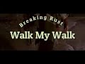 Breaking Rust - Walk My Walk