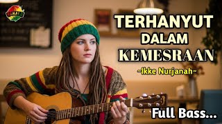 Download lagu TERHANYUT DALAM KEMESRAAN - Ikke Nurjanah || Raggae Version Cover BY RENALD MUSIC AI #trending#cover mp3