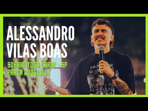 Palavra, Alessandro Vilas Boas / Culto Sobre Toda Carne 2023 / Praça Roosevelt - São Paulo