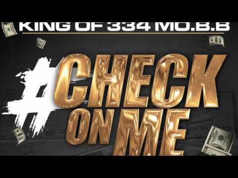 KING of 334 MOBB "CHECK ON ME" Prod by KE ON THE TRACK