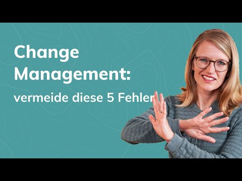 Change Management: Vermeide diese 5 gravierenden Fehler!