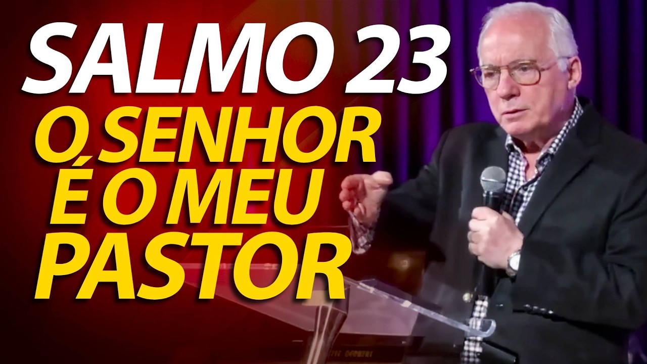 Pregação sobre o Salmo 23 - O Senhor é o meu pastor; nada me faltará. | Pastor Paulo Seabra