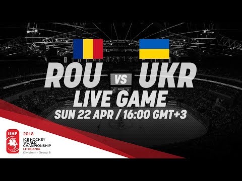 Romania - Ukraine | Live | 2018 IIHF Ice Hockey World Championship Division I Group B