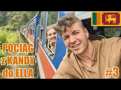 NOWY POCIĄG z KANDY do ELLA - najpiękniejsza trasa kolejowa na świecie