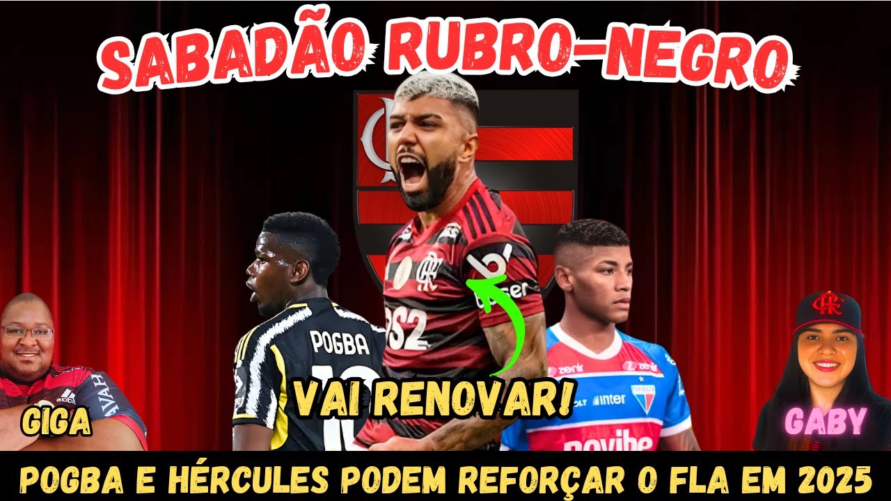 GABIGOL VAI RENOVAR!?/ POGBA E HÉRCULES PODEM CHEGAR/ CLUBES EUROPEUS PARABENIZAM O MENGÃO