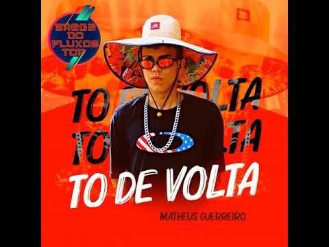 MC MATHEUS GUERREIRO - TO DE VOULTA