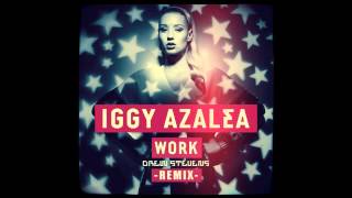 Iggy Azalea - Work (Drew Stevens Remix)