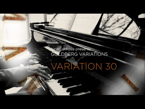Irina Lankova presents GOLDBERG VARIATIONS / VARIATION 30