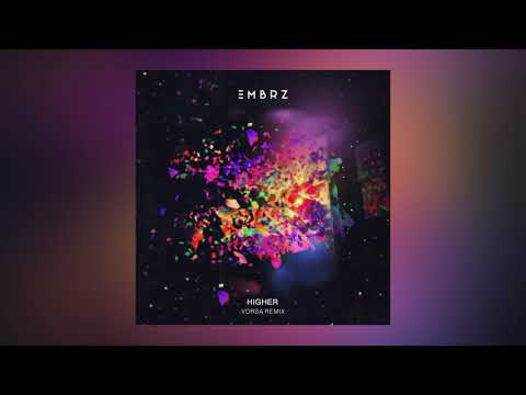 Embrz – Higher [Vorsa Remix] Video