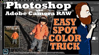 Spot Color in Photoshop and Adobe Camera Raw (Easy Technique - Great Result)