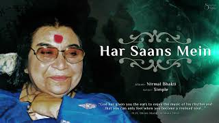Download lagu Har Saans Mein | Nirmal Bhakti | Simple mp3 Download lagu Har Saans Mein | Nirmal Bhakti | Simple mp3