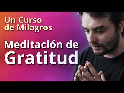 Un Curso de Milagros - Meditación de Gratitud