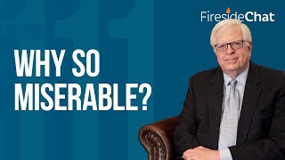 Fireside Chat Ep. 111 - Why So Miserable?