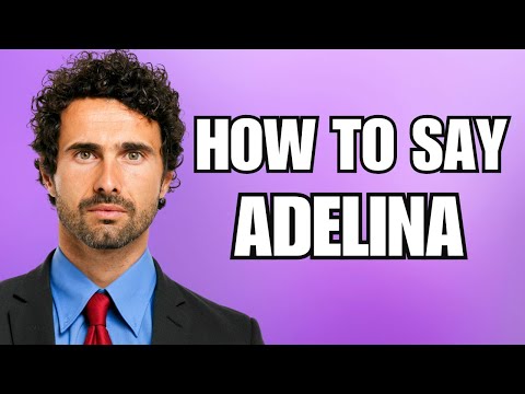 How To Pronounce Adelina (Correctly)