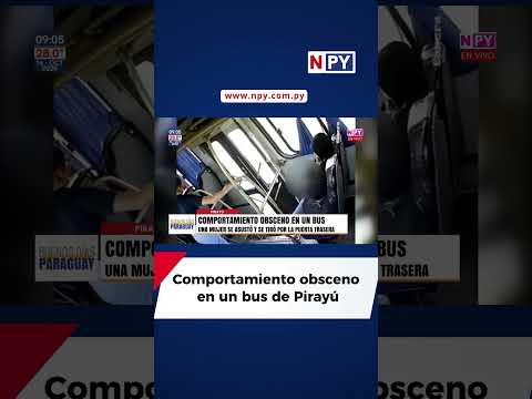 Exhibicionismo en un bus de Pirayú
