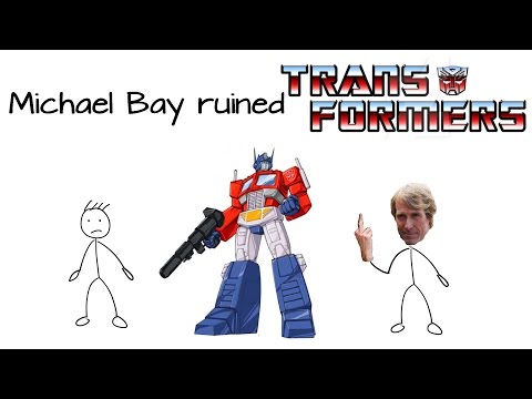 Michael Bay ruined Transformers!