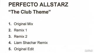 Perfecto Allstarz - The Club Theme (Liam Shachar Remix)