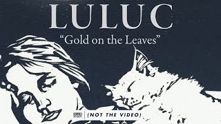 Gold on the Leaves - Luluc 
