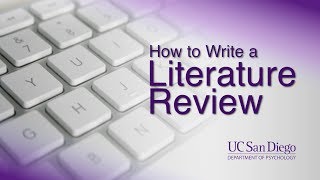 How to Write a Literature Review | Writing Research Papers | UC San Diego Psychology