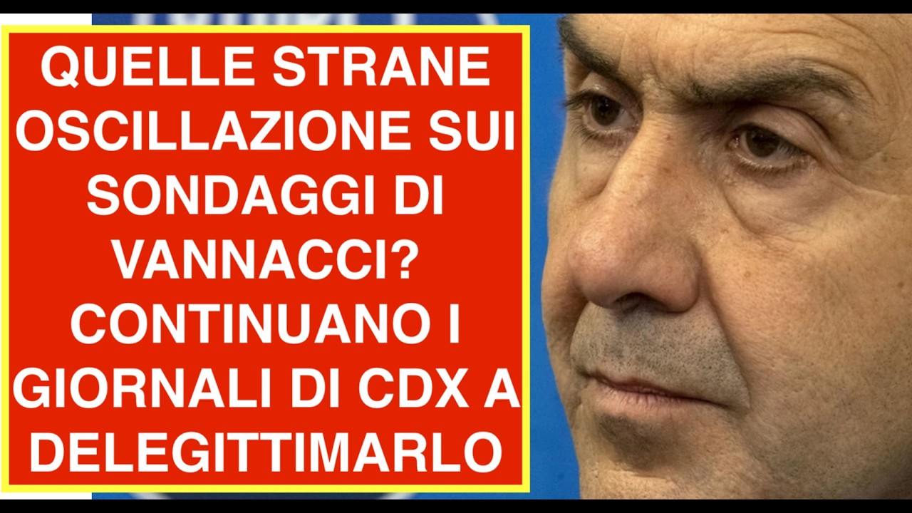 QUELLE STRANE OSCILLAZIONE SUI SONDAGGI DI VANNACCI?  CONTINUANO I GIORNALI DI CDX A DELEGITTIMARLO